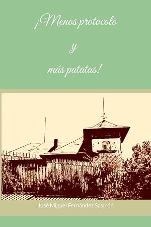 &iexcl;Menos protocolo y m&aacute;s patatas!