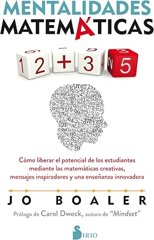Mentalidades matem&aacute;ticas: C&oacute;mo liberar el potencial de los estudiantes mediante las matem&aacute;ticas creativas, mensajes inspiradores y una ense&ntilde;anza innovadora
