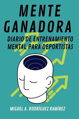Mente ganadora: Diario de entrenamiento mental para deportistas