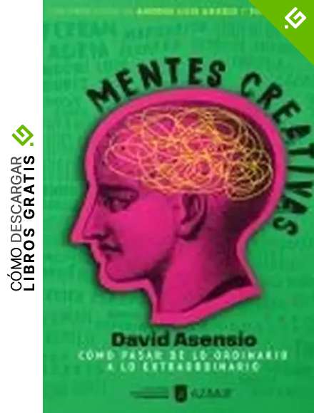 MENTES CREATIVAS: C&oacute;mo pasar de lo ordinario a lo extraordinario.