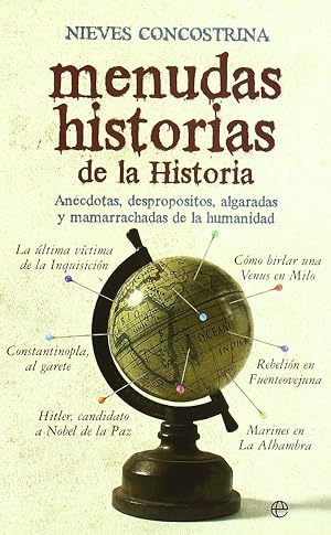 Menudas historias de la Historia: An&eacute;cdotas, desprop&oacute;sitos, algaradas y mamarrachadas de la humanidad (BOLSILLO)