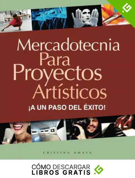 Mercadotecnia para proyectos art&iacute;sticos. &iexcl;A un paso del &eacute;xito!