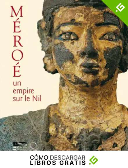 M&eacute;ro&egrave;. Un empire sur le Nil. Ediz. illustrata