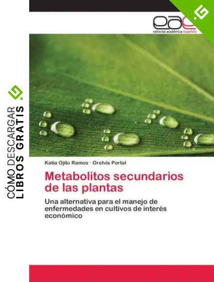 Metabolitos secundarios de las plantas: Una alternativa para el manejo de enfermedades en cultivos de inter&eacute;s econ&oacute;mico