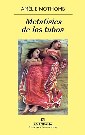 Metaf&iacute;sica de los tubos (Panorama de narrativas n&ordm; 493)
