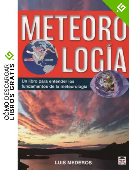 Meteorolog&iacute;a: Un libro para entender los fundamentos de la meteorologia