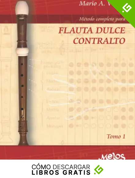 M&eacute;todo completo para flauta dulce contralto: Tomo 1