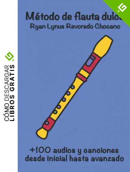 M&eacute;todo de Flauta dulce: +100 canciones, de inicial hasta avanzado