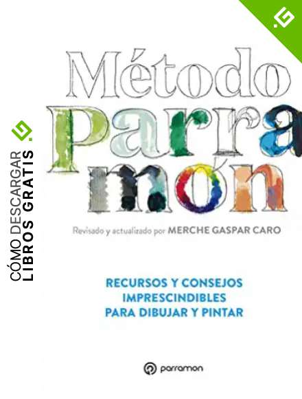M&eacute;todo Parram&oacute;n. Recursos y consejos imprescindibles para dibujar y pintar (Grandes Obras)