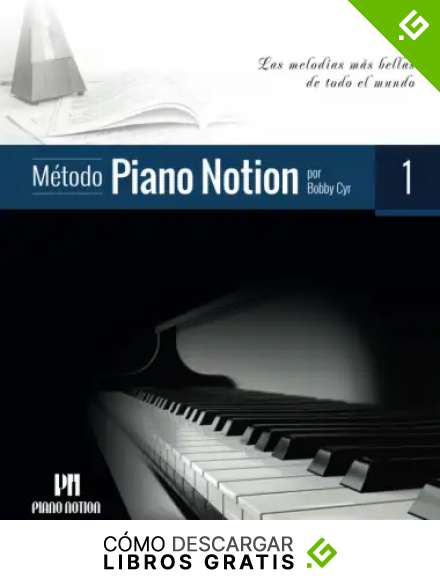 M&eacute;todo Piano Notion Libro 1: Las melod&iacute;as m&aacute;s bellas de todo el mundo (M&eacute;todo Piano Notion / Espa&ntilde;ol)