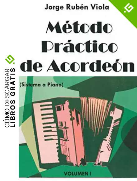 M&eacute;todo Practico de Acorde&oacute;n: Aprende f&aacute;cilmente acorde&oacute;n con ejercicios te&oacute;ricos y pr&aacute;cticos