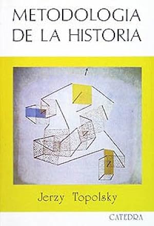Metodolog&iacute;a de la Historia (Historia. Serie Mayor)