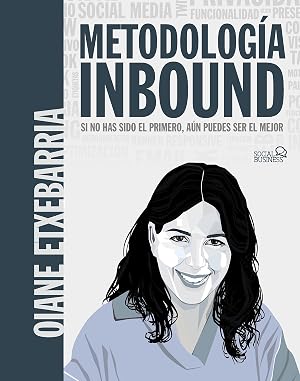 Metodolog&iacute;a Inbound. Si no has sido el primero, a&uacute;n puedes ser el mejor (SOCIAL MEDIA)