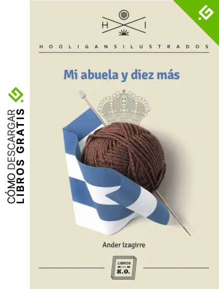 Mi abuela y diez m&aacute;s: Autobiograf&iacute;a (Hooligans Ilustrados)