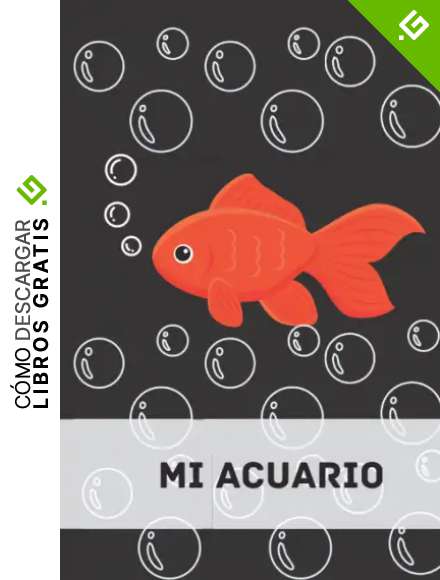 Mi Acuario: Libro sobre el cuidado de los peces para ni&ntilde;os, adolescentes y adultos | Cuaderno personal para acuaristas | cuaderno para organizar el mantenimiento del acuario.