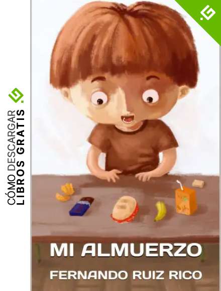 Mi almuerzo (Cuento infantil biling&uuml;e espa&ntilde;ol-ingl&eacute;s ilustrado en color + abecedario + vocabulario n&ordm; 4)
