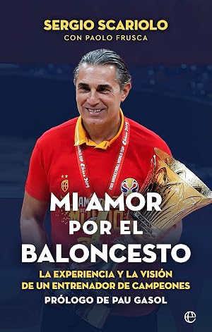 Mi amor por el baloncesto: La experiencia y la visi&oacute;n de un entrenador de campeones (BIOGRAFIAS Y MEMORIAS)