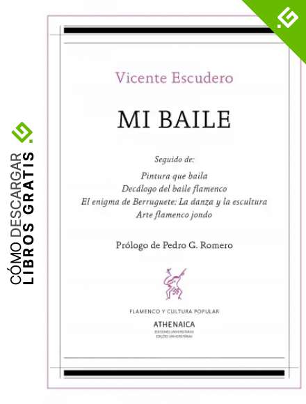Mi baile y otros escritos: 9 (Flamenco y cultura popular)