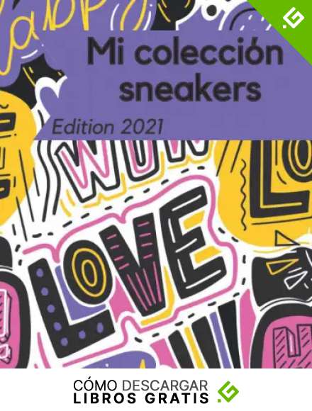 Mi colecci&oacute;n sneakers Edition 2021: Agenda Registro para tus coleccionables zapatos