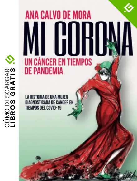 MI CORONA: Un c&aacute;ncer en tiempos de pandemia