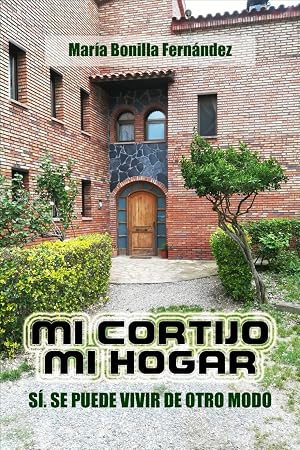 Mi cortijo Mi hogar: Si, se puede vivir de otro modo