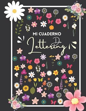 Mi cuaderno de lettering: un cuaderno de actividades que incluye consejos, t&eacute;cnicas, p&aacute;ginas para practicar y proyectos ... a dibujar letras: ejercicios pr&aacute;cticos