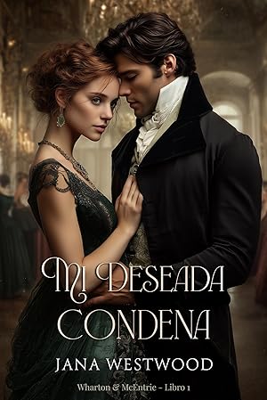 Mi deseada condena (Wharton & McEntrie nº 1)