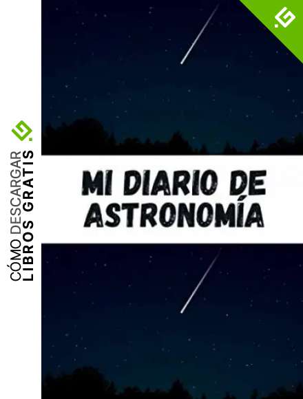 Mi Diario de Astronom&iacute;a: Es un diario de astronom&iacute;a para ni&ntilde;os con el que van a pode registrar todo acerca de su observaci&oacute;n astron&oacute;mica - Formato 15 ... p&aacute;ginas - Ideal para la astronom&iacute;a infantil