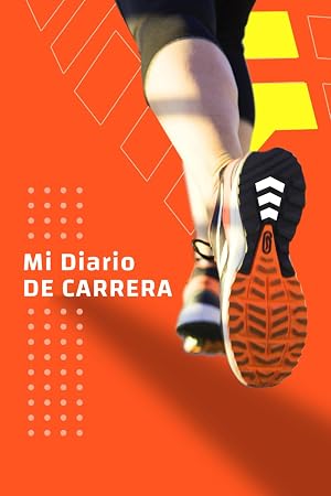 Mi Diario de Carrera: Preservar D&iacute;a tras D&iacute;a | Mis Objetivos, Mi Evoluci&oacute;n, Mi Progreso, Calendario de Carreras, Eventos y Competiciones, | Formato : 120 p&aacute;ginas de 15,24 x 22,86 cm