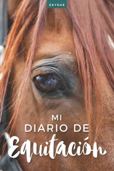 Mi Diario de Equitaci&oacute;n: Bit&aacute;cora de trabajo ecuestre a rellenar | Regalo para jinete/amazona | Planificador ecuestre (Diarios de Equitaci&oacute;n)