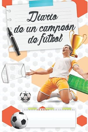 Mi diario de f&uacute;tbol: Cuaderno seguimiento de temporada de f&uacute;tbol, entrenamientos y partidos. Notas, fotos y datos relacionados con el f&uacute;tbol para ni&ntilde;os y adolescentes