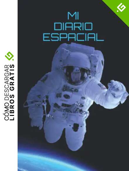 MI DIARIO ESPACIAL: UNA REVISTA DE NOTICIAS ESPACIALES DE 150 P&Aacute;GINAS.