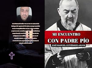 MI ENCUENTRO CON PADRE P&Iacute;O: "UNA EXPERIENCIA SOBRENATURAL"