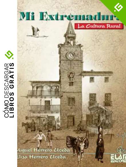 Mi Extremadura: La Cultura Rural