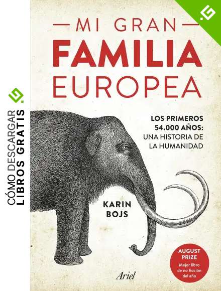 Mi gran familia europea: Los primeros 54.000 a&ntilde;os: una historia de la humanidad (Ariel)