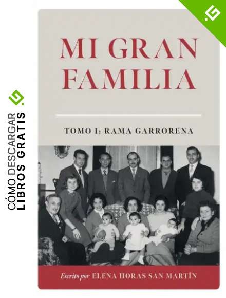 Mi Gran Familia: Tomo I : Rama Garrorena