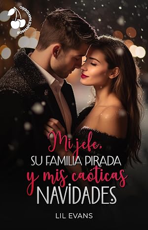 Mi jefe, su familia pirada y mis ca&oacute;ticas Navidades: Romance navide&ntilde;o, en el trabajo.