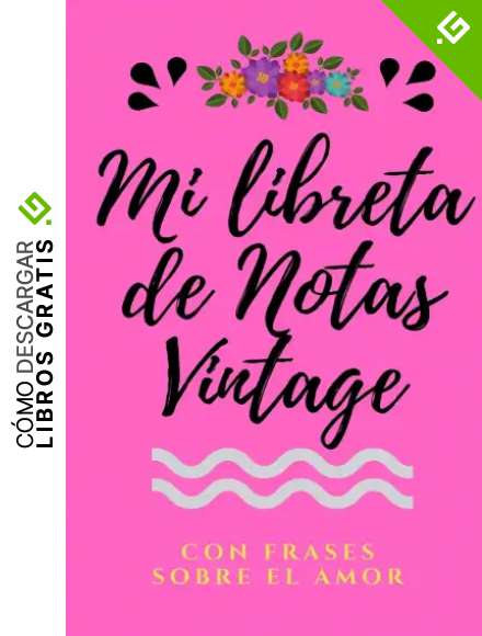 Mi Libreta de Notas Vintage con frases sobre el Amor: Libreta Bonita de Notas A5 con Frases Motivadoras, ideal como diario, apuntar ideas, journal personal (Libreta de Notas con Frases Motivadoras)