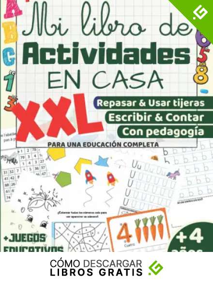Mi libro de Actividades en Casa XXL: +4 a&ntilde;os: Aprender a repasar, usar tijeras, aprender a escribir n&uacute;meros y letras para ni&ntilde;os, aprender a contar - Libro de escritura para una educaci&oacute;n completa