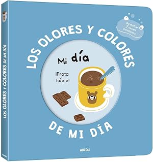 Mi libro de olores y colores. Los olores y colores de mi d&iacute;a