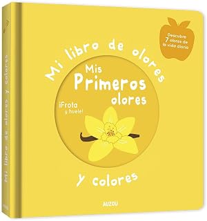 Mi libro de olores y colores. Mis primeros olores