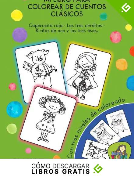 Mi libro para colorear de cuentos cl&aacute;sicos: Caperucita Roja- Los tres cerditos- Ricitos de Oro y los tres osos.