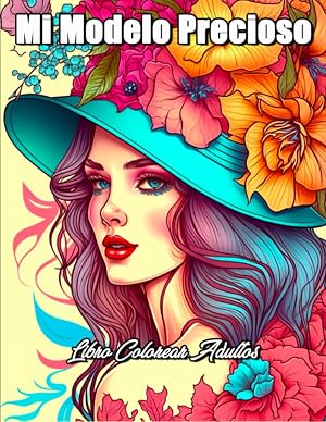 Mi Modelo Precioso Libro Colorear Adultos: Libro para Colorear de Gesti&oacute;n del Estr&eacute;s y Relajaci&oacute;n para Ni&ntilde;as y Mujeres