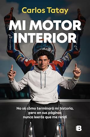 Mi motor interior: No s&eacute; c&oacute;mo terminar&aacute; mi historia, pero en sus p&aacute;ginas nunca leer&aacute;s que me rend&iacute; (No ficci&oacute;n)
