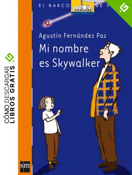 Mi nombre es Skywalker (El Barco de Vapor Naranja n&ordm; 164)