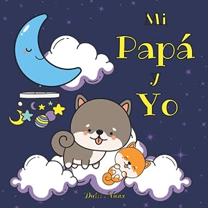 Mi pap&aacute; y yo: Libro ilustrado a color para completar y personalizar