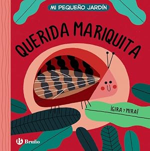 Mi peque&ntilde;o jard&iacute;n. Querida mariquita (Castellano - A PARTIR DE 0 A&Ntilde;OS - PROYECTO DE 0 A 3 A&Ntilde;OS - Libros manipulativos)