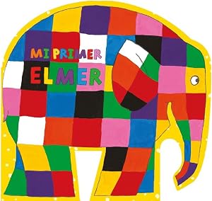 Mi primer Elmer (Elmer. Peque&ntilde;as manitas)