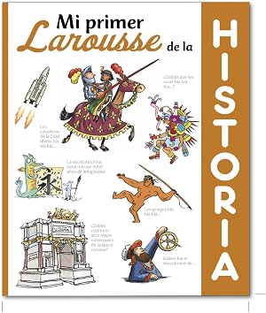 Mi primer Larousse de Historia (Larousse - Infantil / Juvenil - Castellano): Mi primer Larousse de la historia (LAROUSSE - Infantil / Juvenil - Castellano - A partir de 5/6 a&ntilde;os)