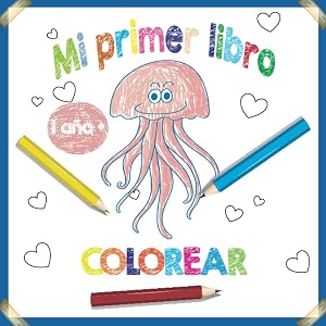 Mi primer libro colorear 1 a&ntilde;o +: 75 im&aacute;genes f&aacute;ciles y divertidas de objetos cotidianos y animales para colorear para ni&ntilde;os a partir de 1 a&ntilde;o /// ... que fomentan la creatividad y la motricidad